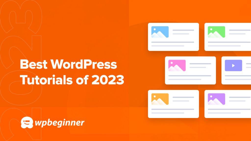 Best of Best WordPress Tutorials of 2023 on WPBeginner