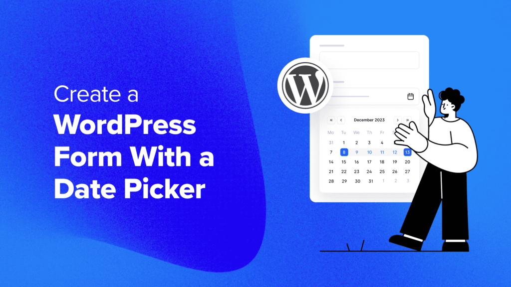 How to Create a WordPress Form With a Date Picker (Easy Way)
